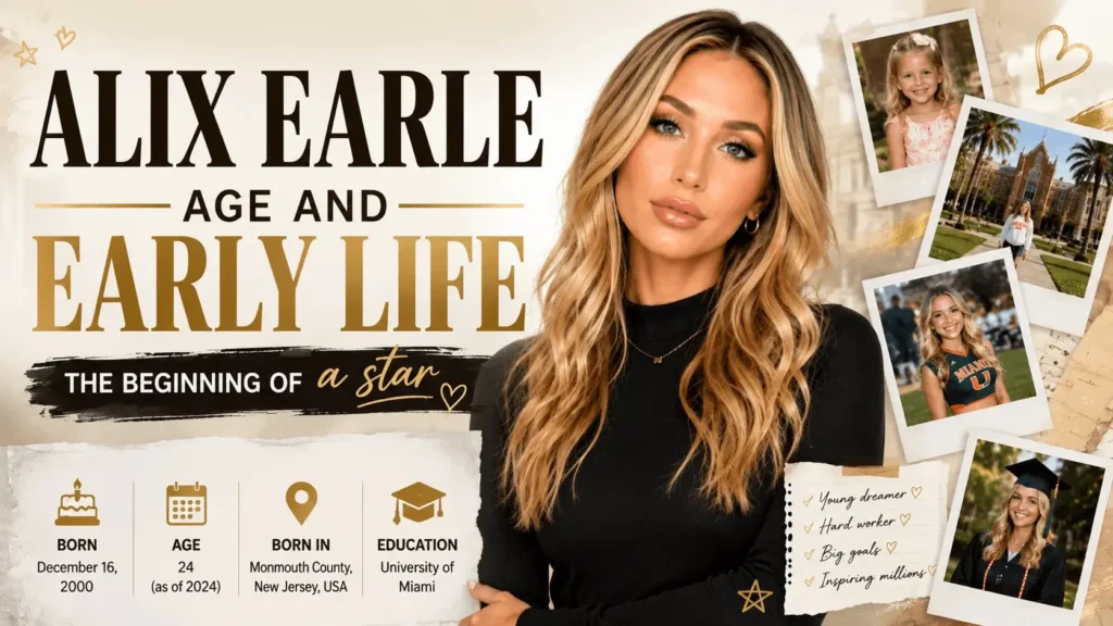 Alix Earle Age and Early Life