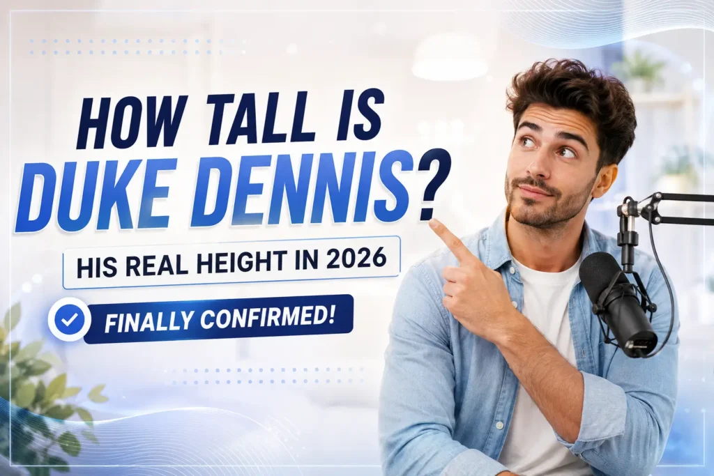 How Tall Is Duke Dennis? His Real Height in 2026 Finally Confirmed
