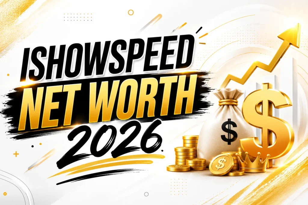 IShowSpeed Net Worth 2026: Income, Earnings and Wealth Breakdown